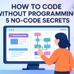 How to Code Without Programming: 5 No-Code Secrets